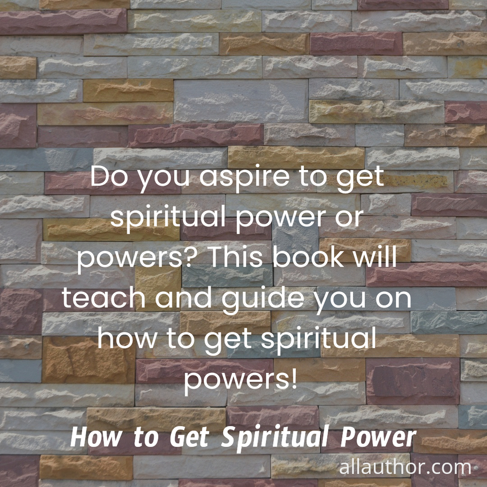 1694760207902--do-you-aspire-to-get-spiritual-power-or-powers-this-book-will-teach-and-guide-you-on-how.jpg
