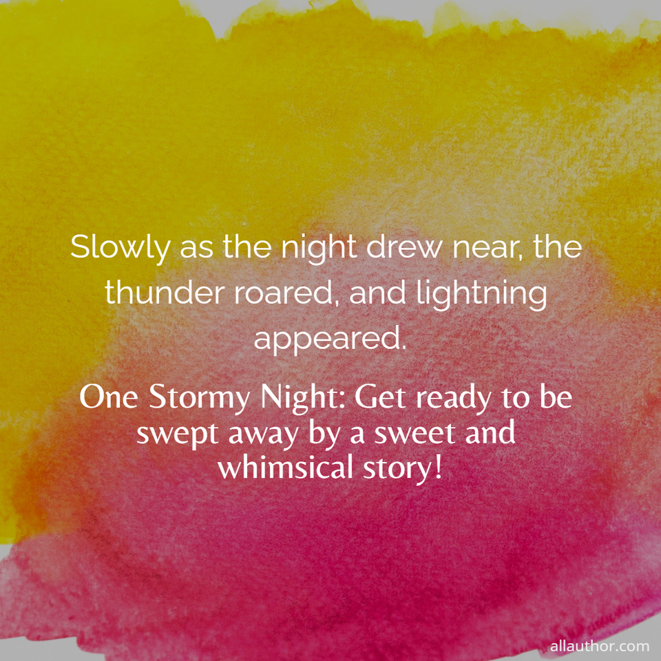 1702686253615-slowly-as-the-night-drew-near-the-thunder-roared-and-lightning-appeared-.jpg