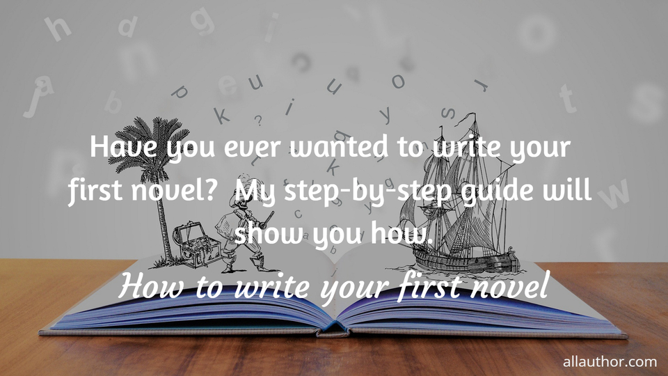 1703511245776-have-you-ever-wanted-to-write-your-first-novel--my-step-by-step-guide-will-show-you-how-.jpg