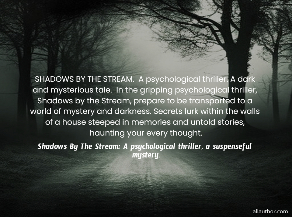 1709457551963--shadows-by-the-stream---a-psychological-thriller--a-dark-and-mysterious-tale---in-the.jpg