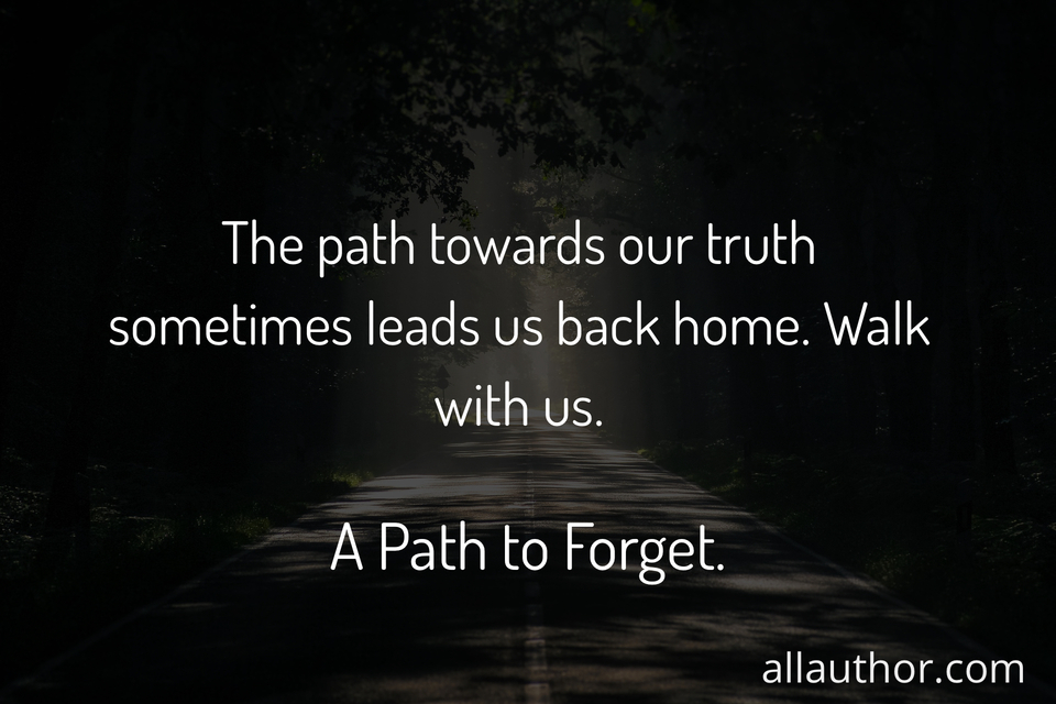 1710341962792--the-path-towards-our-truth-sometimes-leads-us-back-home--walk-with-us--a-path-to.jpg