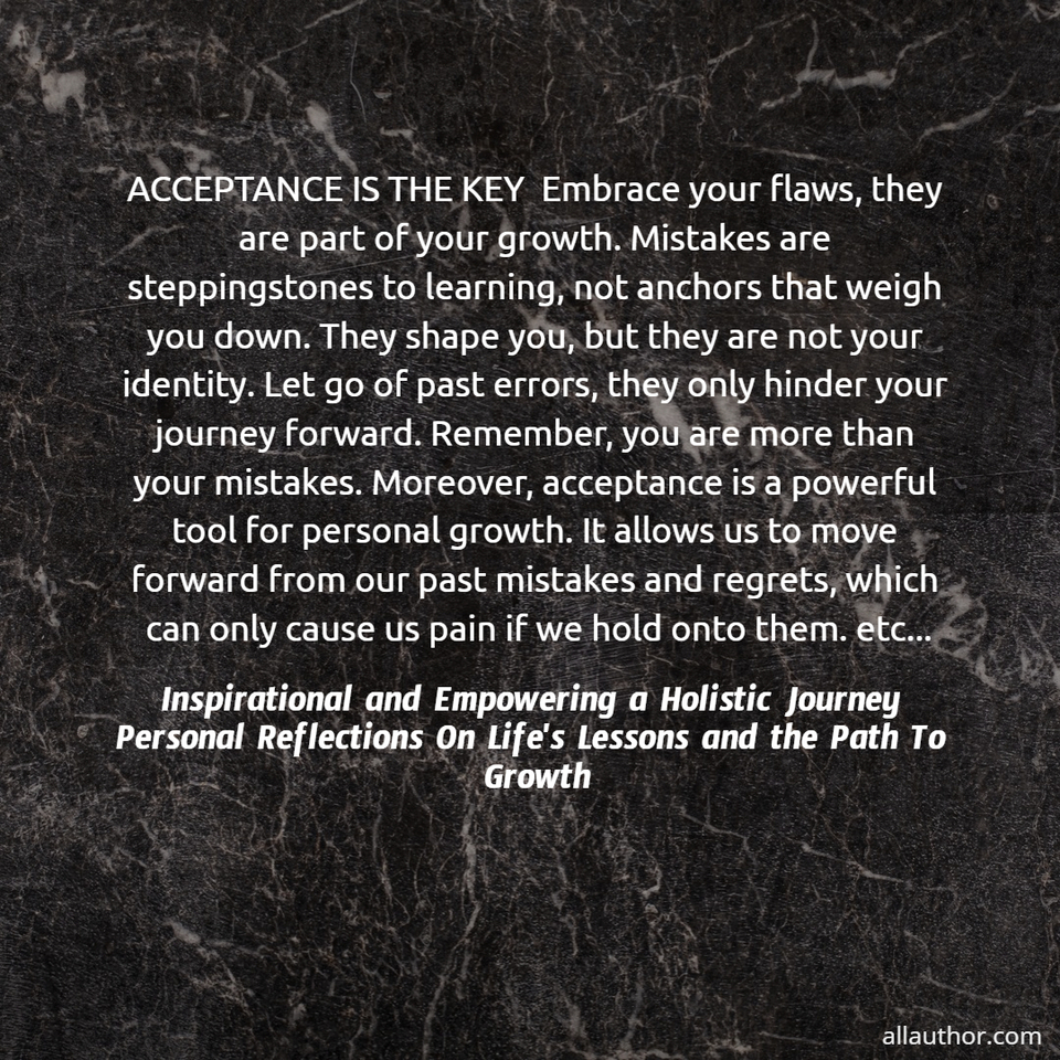 1732779801827--acceptance-is-the-key--embrace-your-flaws-they-are-part-of-your-growth--mistakes-are.jpg