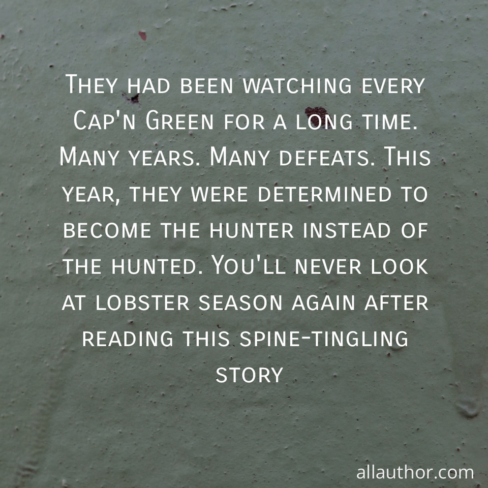 1732995615459--they-had-been-watching-every-capn-green-for-a-long-time--many-years--many-defeats--this.jpg