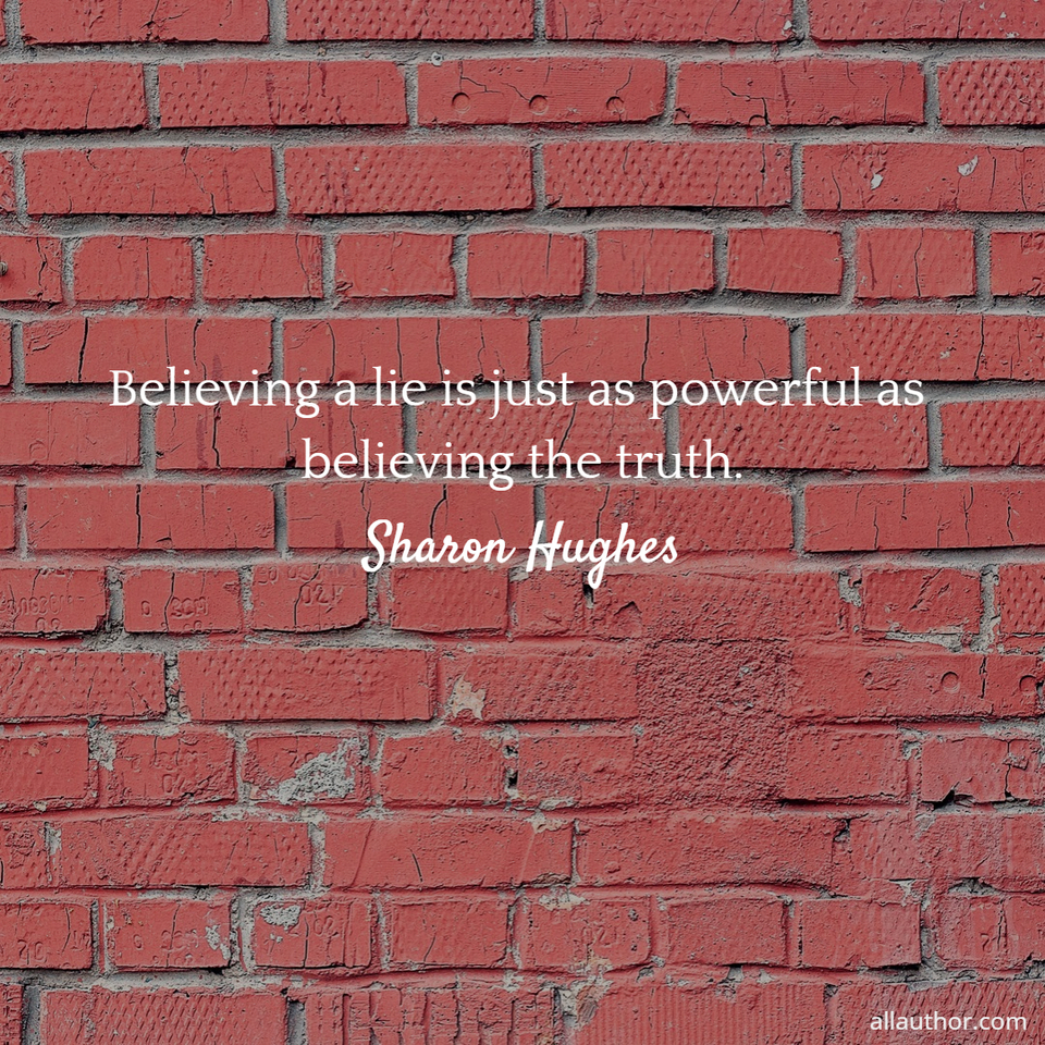 1738003211352-believing-a-lie-is-just-as-powerful-as-believing-the-truth-.jpg
