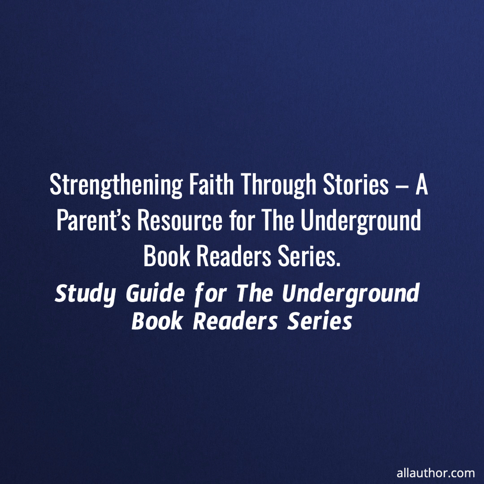 1740428267156--strengthening-faith-through-stories--a-parents-resource-for-the-underground-book.jpg