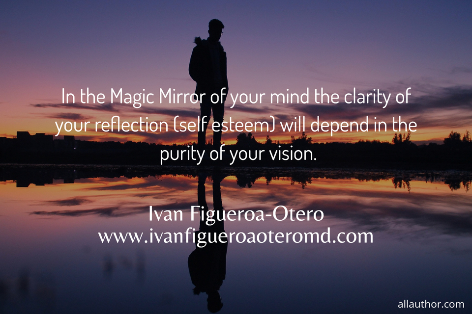 1746473187344--in-the-magic-mirror-of-your-mind-the-clarity-of-your-reflection-self-esteem-will-depend.jpg