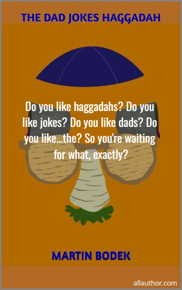 1765997786499--do-you-like-haggadahs-do-you-like-jokes-do-you-like-dads-do-you-like---the-so-youre.jpg