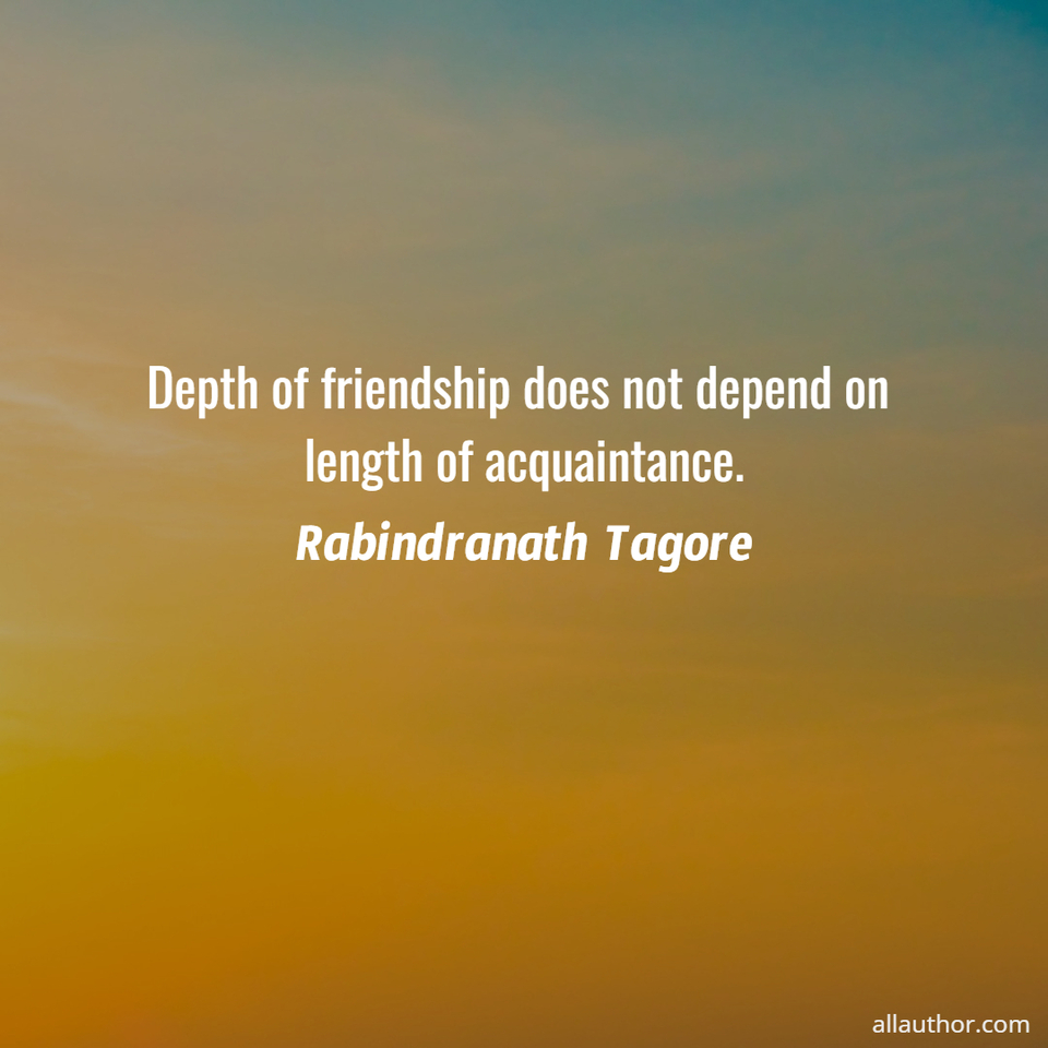 1773705593585-depth-of-friendship-does-not-depend-on-length-of-acquaintance-.jpg
