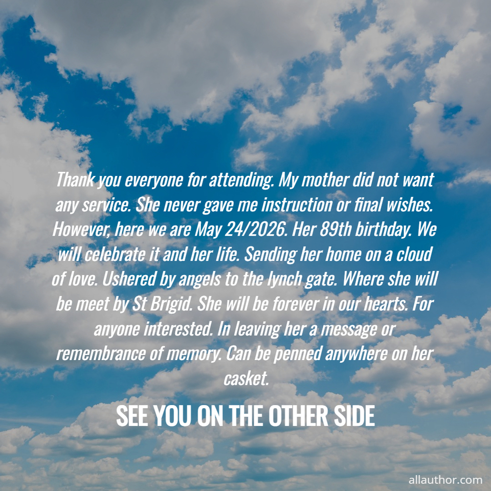 1778388415700--thank-you-everyone-for-attending--my-mother-did-not-want-any-service--she-never-gave-me.jpg