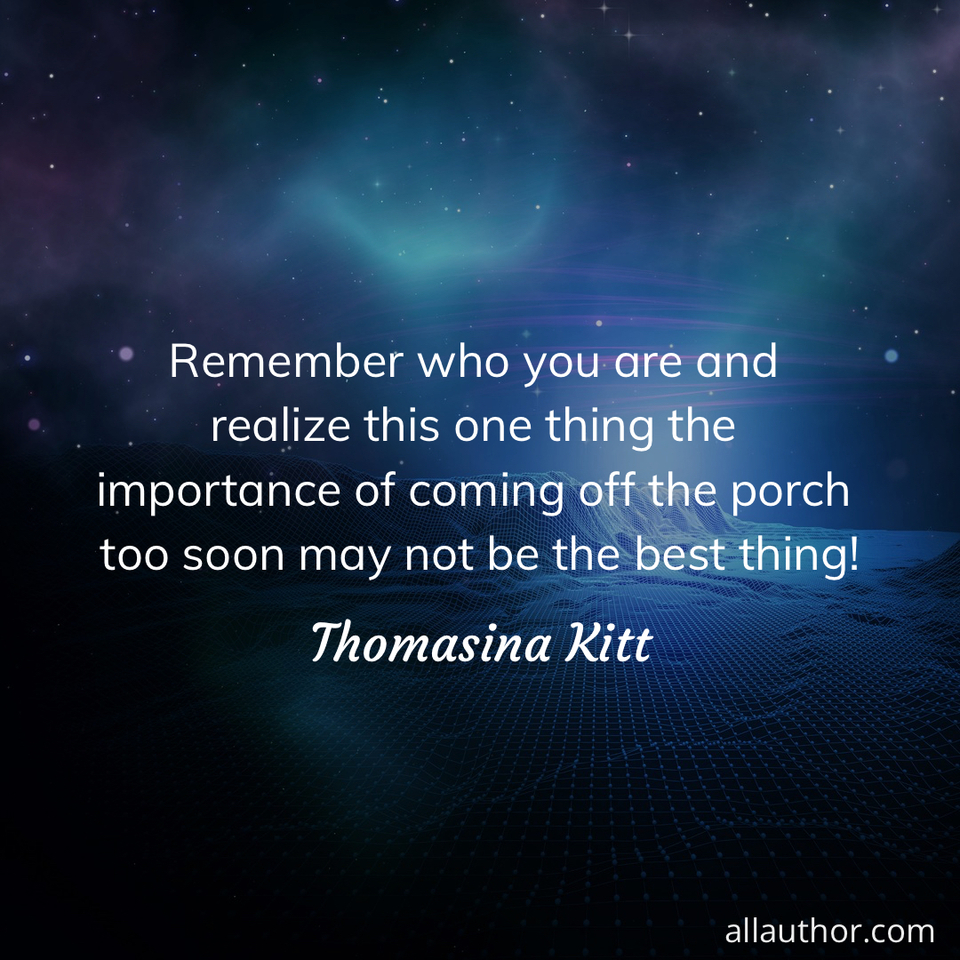 1786759662741--remember-who-you-are-and-realize-this-one-thing-the-importance-of-coming-off-the-porch.jpg