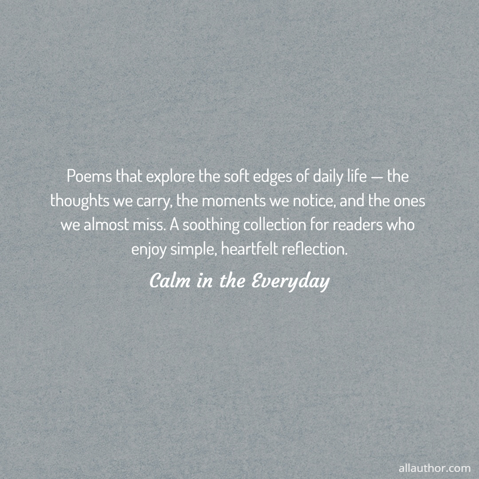 1790340386225--poems-that-explore-the-soft-edges-of-daily-life--the-thoughts-we-carry-the-moments-we.jpg