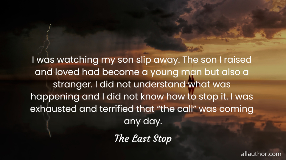 1790802034746--i-was-watching-my-son-slip-away--the-son-i-raised-and-loved-had-become-a-young-man-but.jpg