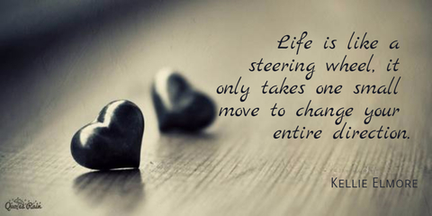 life is like a steering wheel it only takes one small move to change your entire...