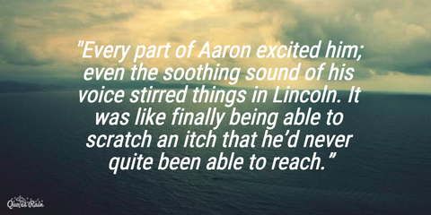 every part of aaron excited him even the soothing sound of his voice stirred things in...