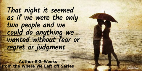 that night it seemed as if we were the only two people and we could do anything we wanted...
