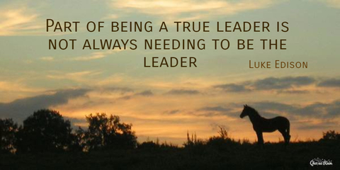 part of being a true leader is not always needing to be the leader...