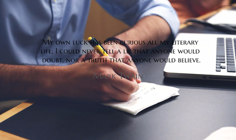 my own luck has been curious all my literary life i could never tell a lie that anyone...