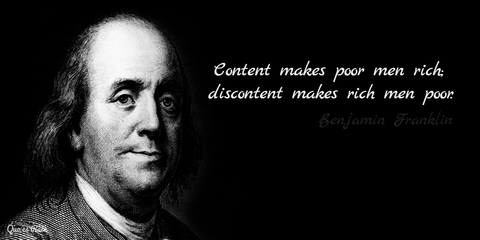 content makes poor men rich discontent makes rich men poor...