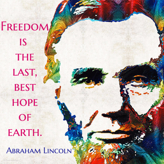 freedom is the last best hope of earth...