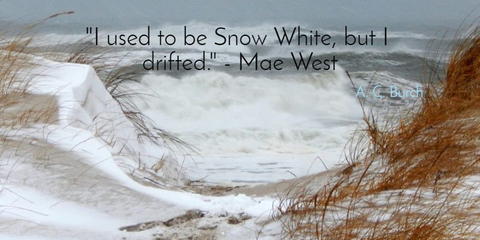 1482183915659-i-used-to-be-snow-white-but-i-drifted-mae-west.jpg