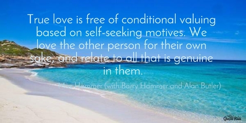 true love is free of conditional valuing based on selfseeking motives we love the other...