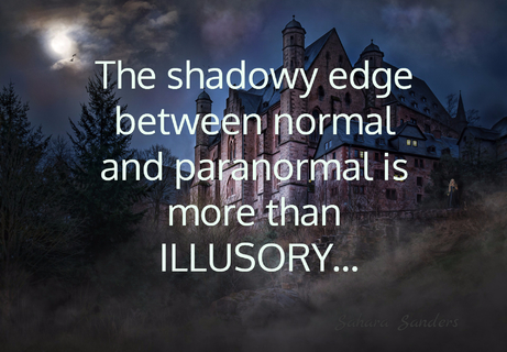 the shadowy edge between normal and paranormal is more than illusory...