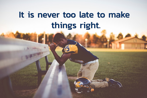 it is never too late to make things right...