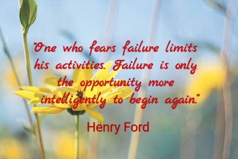 one who fears failure limits his activities failure is only the opportunity more...