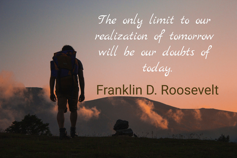 the only limit to our realization of tomorrow will be our doubts of today...
