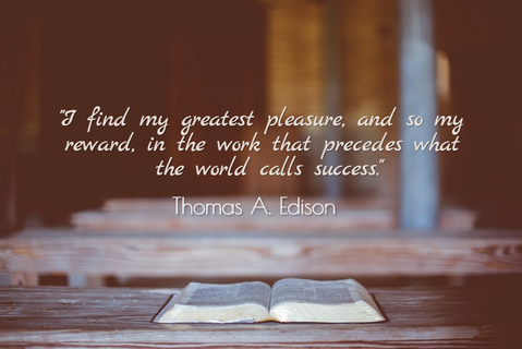 i find my greatest pleasure and so my reward in the work that precedes what the world...