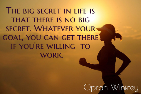 the big secret in life is that there is no big secret whatever your goal you can get...