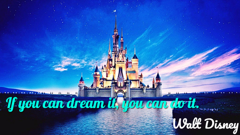 if you can dream it you can do it...