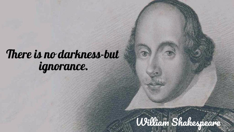 there is no darkness but ignorance...