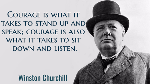 courage is what it takes to stand up and speak courage is also what it takes to sit down...