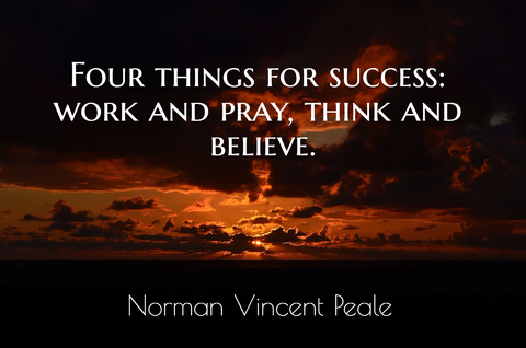 four things for success work and pray think and believe...