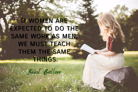 if women are expected to do the same work as men we must teach them the same things...