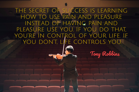 the secret of success is learning how to use pain and pleasure instead of having pain and...