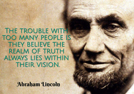 the trouble with too many people is they believe the realm of truth always lies within...