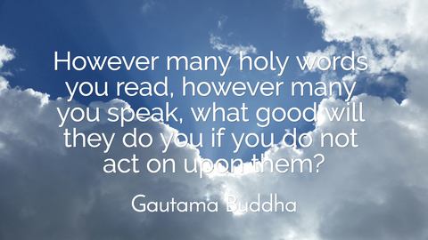 1489589847358-however-many-holy-words-you-read-however-many-you-speak-what-good-will-they-do-you-if.jpg