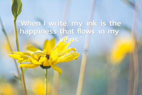 when i write my ink is the happiness that flows in my veins...