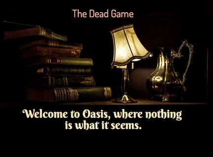 welcome to oasis where nothing is what it seems...