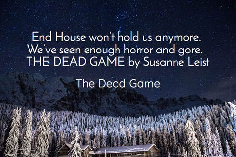 end house wont hold us anymore weve seen enough horror and gore the dead game by...