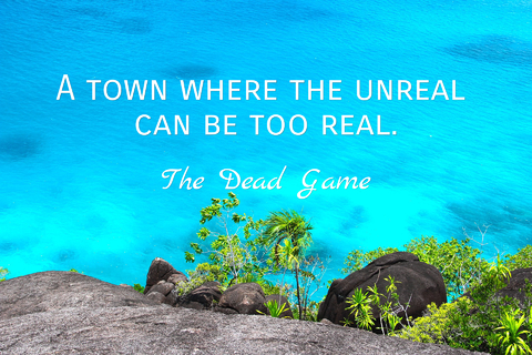 a town where the unreal can be too real...