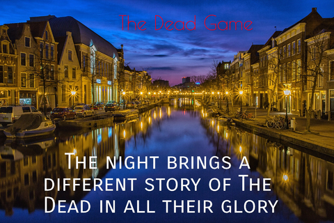 the night brings a different story of the dead in all their glory...