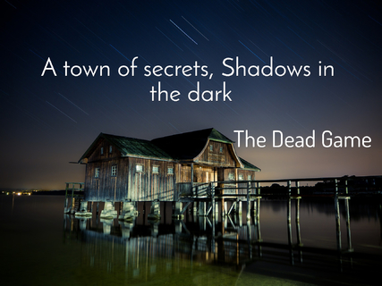 a town of secrets shadows in the dark...