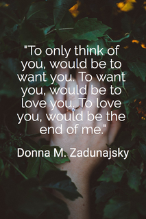 to only think of you would be to want you to want you would be to love you to love...