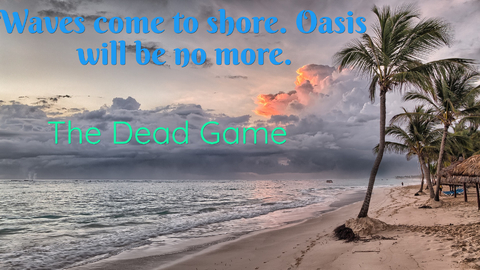 waves come to shore oasis will be no more...