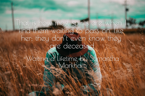 that is how most spirits are when i find them waiting to pass on like her they dont...