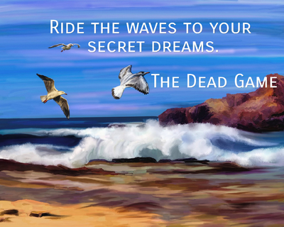 ride the waves to your secret dreams...