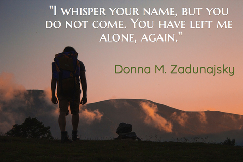 i whisper your name but you do not come you have left me alone again...